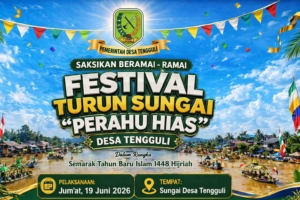 Festival Turun Sungai “Perahu Hias” Desa Tengguli Siap Semarakkan Tahun Baru Islam 1448 Hijriah